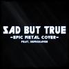 Sad But True(feat. Demiquaver) - Skar&Demiquaver