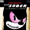 Never Sober(feat. Bizarre & Justus) (Explicit) - Bag of Tricks Cat&Bizarre&Justus