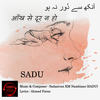 Ankh Se Door Na Ho - SADU&Ahmad Faraz
