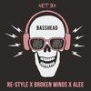 Basshead - Re-Style&Broken Minds&Alee