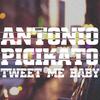 Tweet Me Baby (Big Mix) - Antonio Picikato