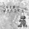 2020 wasted (Explicit) - 河南说唱之神&CHARITY SsB&Bubbleboy&网上邻居official