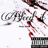 Bleed it (feat. ZER0) (Explicit) - Jay Foreign&ZER0