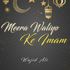 Mere Waliyo Ke Imam - Wajid Ali
