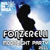 Moonlight Party(Dance Til Sunrise) (Original Born Again Mix) - Fonzerelli&Ellenyi