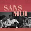 Sans moi (Explicit) - Dé Panama&Tavv&Ir Sais