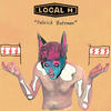 Patrick Bateman (Explicit) - Local H