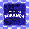 Vai Rolar Furança (Explicit) - MC Druw&DJ Negritto