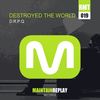 Destroyed The World (Original Mix) - D.R.P.Q