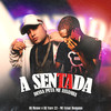 A Sentada Dessa Puta Me Assanha (Explicit) - MC Cesar Romano&dj menor&DJ Yure 22