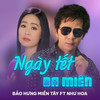 Ngày Tết Ba Miền - Như Hoa&Bảo Hưng Miền Tây