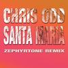 Santa Maria (Zephyrtone Remix) - Chris Odd