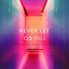 Never Let You Go - Kriss Reeve&GSPR