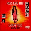 Kung Fu - Red Eye Hifi&Lady Ice