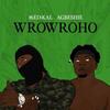 Wrowroho (feat. Medikal) (Radio Edit) - Agbeshie&Medikal