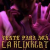 Vente para acá - La Klinkert