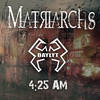 4:25am - Matriarchs&Daylyt