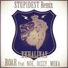 STUPIDEST REMIX(feat. NOE, DIZZY & MEKA) - Roar&NOE&DIZZY&Meka&Xkhalivas