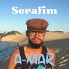 A-Mar - Serafim