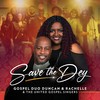 Save the Dey - Gospel Duo Duncan&Rachelle