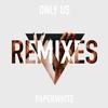 Only Us[feat. Scavenger Hunt] (Remix) - Paperwhite&Scavenger Hunt