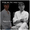 Only On His Way - Robert G