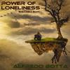 Power Of Loneliness - Sacred Edit - Alfredo Botta&Frank Alfred Botta