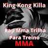 King Kong Killa  Rap Mma Trilha Para Treino - Hantaru