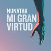 Mi gran virtud - Nunatak