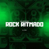 Rock Ritmado (Explicit) - Dj Rick&MC KVP&MC K LEU