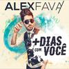 Mais Dias Com Você - Alex Fava&Henrique & Diego