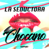 La Seductora (Explicit) - Chocano