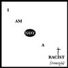 I Am Not a Racist (Freestyle) (Explicit) - De Boss