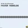 Mujer Rebelde (Original Mix) - DJ Sly (IT)&Domenek