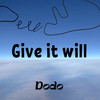 Give it will - Dodo