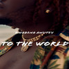 To The World - Kwabena Awutey