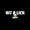 HIT A LICK (Explicit) - Busty