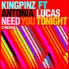 Need You Tonight (Radio Edit) - Kingpinz&Antonia Lucas