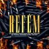 Refém (Explicit) - MC Ruanzin&MC Pessoa&Nakazin&Karvalhoo MC&NBA Neblina&Giovanna Gama&Don Edy