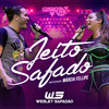 Jeito Safado (feat. Márcia Fellipe) - Wesley Safadão&Márcia Fellipe