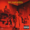 Wuss Poppin (Explicit) - Krimelife Ca$$