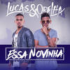 Essa Novinha - Lucas e Orelha