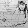 No Makeup (feat. YungJamey & Tarre) (Explicit) - Ayayron&YungJamey&Tarre