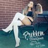 Problem (feat. Iggy Azalea & J Balvin) - Ariana Grande&Iggy Azalea&J Balvin