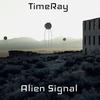 Alien Signal - TimeRay