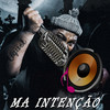 Má Intenção (Explicit) - MC Zuka