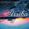 Arriba - Deadly Hash&Jaydes&SOFIA KHAN