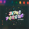 Dime Porque - Zity&Bates