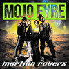 Martian Ravers - MOJO FYRE