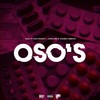 Oso's (Explicit) - Edai&600breezy&Jusblow&Young Famous